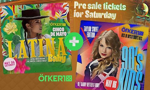 Ötkert Saturday: 90'S KIDS / Taylor Swift edition & Bistro: Latina, Baby! ~ Cinco De Mayo // 05.06.