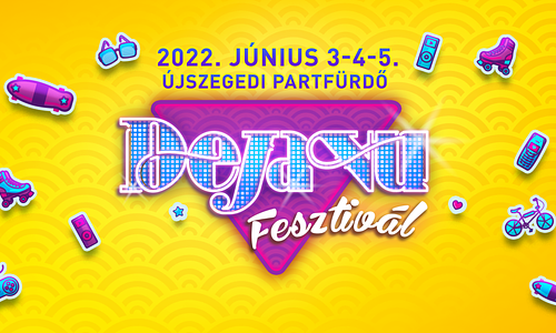 Deja Vu Fesztivál 2022