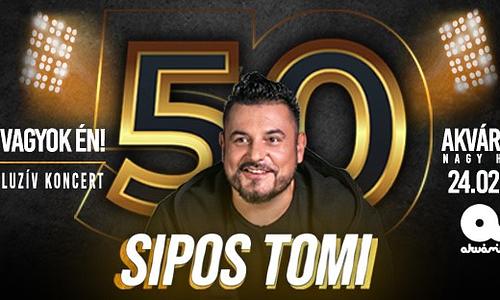 SOLD OUT // Sipos Tomi „50” – „Ez vagyok Én…” – Exkluzív születésnapi koncert // 2024.02.04