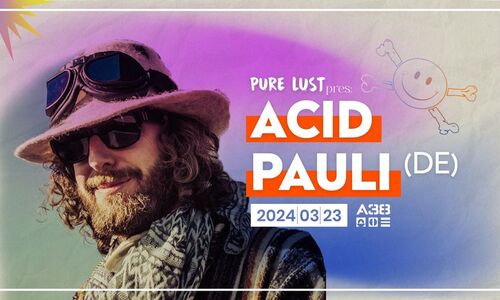 Pure Lust presents: Acid Pauli! (DE)
