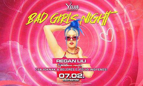 07/02 🔥 BAD GIRLS NIGHT 🔥 REGAN LILI - Y Club, Balatonllele