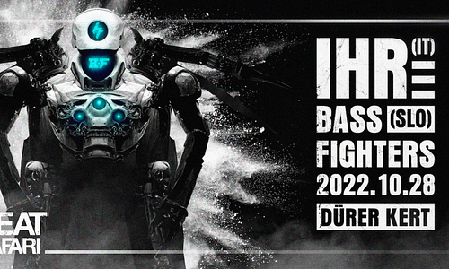 Beat Safari: IHR (IT) & Bass Fighters (SLO)