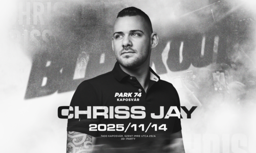 • BLACKOUT - CHRISS JAY • I 11.14. I PARK74 ➤ Kaposvár