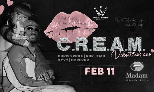 C.R.E.A.M. - Valentine's Day // 02.11. // MADAM