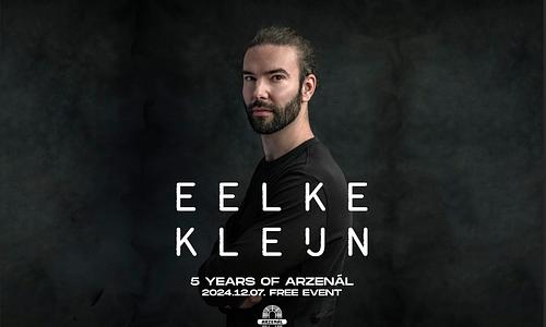 5 years of Arzenál w/ EELKE KLEIJN all night long (ingyenes / free)