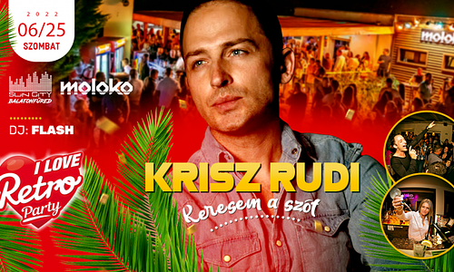 I Love Retro ✘ Krisz Rudi ✘ Moloko Balatonfüred // 06.25.