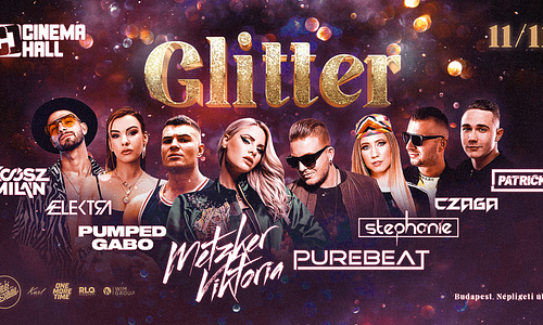 GLITTER 11.11. -Cinema Hall, Budapest