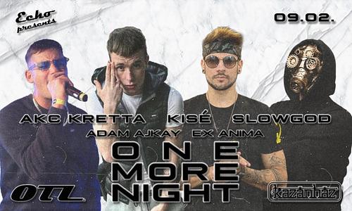 One More Night X On The Low Inc. // pres. by: Echo // Kazánház - 09.02.