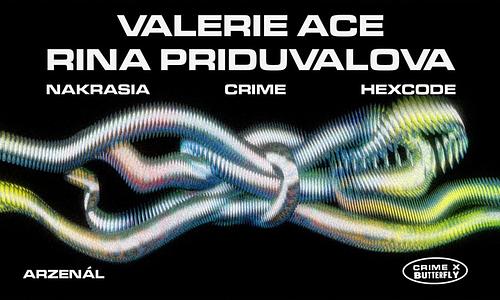 CRIME x Butterfly w/ Valerie Ace (DE), Rina Priduvalova (UA) // 12.30.