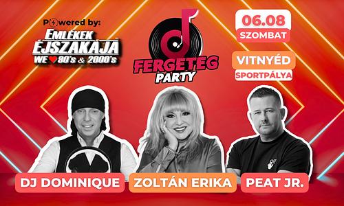 Fergeteg Party & Emlékek Éjszakája™ • Vitnyéd • Sportpálya - partysátor // 2024.06.08