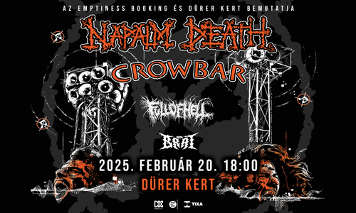 Napalm Death (UK), Crowbar (US) Full of Hell (US),Brat (US) - Dürer Kert