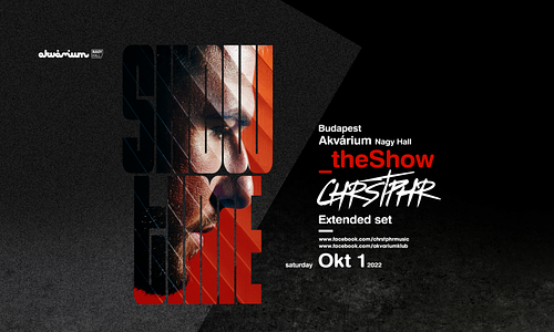 10/01 CHRSTPHR EXTENDED #TheShow // Akvárium Klub - NagyHall