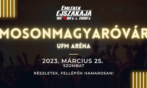 Emlékek Éjszakája™ • Mosonmagyaróvár • UFM Aréna // március 25.