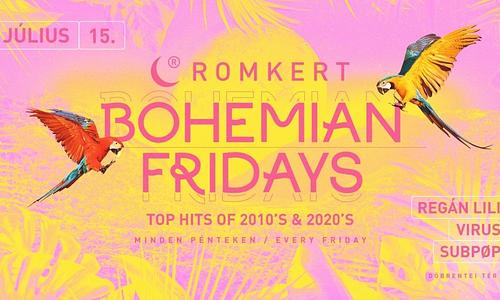 ROMKERT • BOHEMIAN FRIDAYS • 07.15.