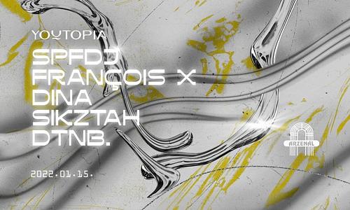 youtopia 003 ~ spfdj ~ françois x ~ dina at arzenal // 01.15.