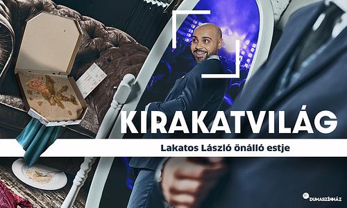 Kirakatvilág: Lakatos László önálló estje, vendég: Fülöp Viktor