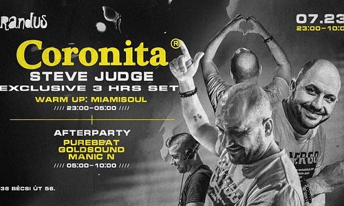 CORONITA® ✘ Steve Judge EXCLUSIVE 3 HRS SET » BRANDUS 07/23 | SZOMBAT 23:00 - 10:00