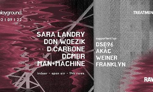 Playground x Treatment pres/ SARA LANDRY / DON WOEZIK / D.CARBONE / DCMBR / MAN+MACHINE