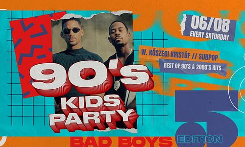 90's Kids Party - Bad Boys Edition // 06.08.