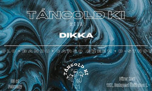 Táncold ki w/ DIKKA