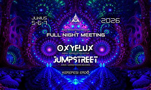 Full Night Meeting w Jumpstreet (CH) & Oxyflux (Den)