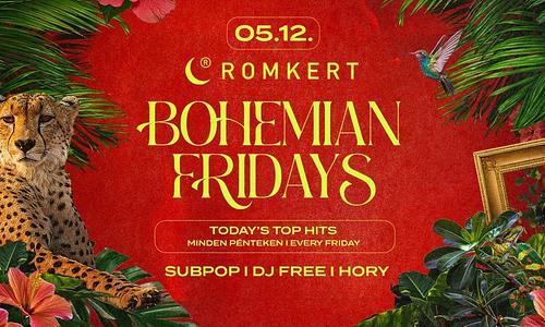 ROMKERT • BOHEMIAN FRIDAYS • 05.12.