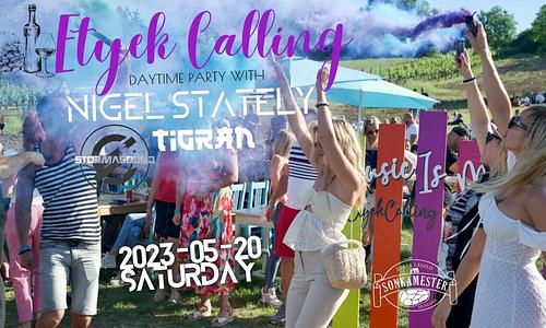 ETYEK CALLING-SEASON OPENING DAYTIME PARTY WITH NIGEL STATELY