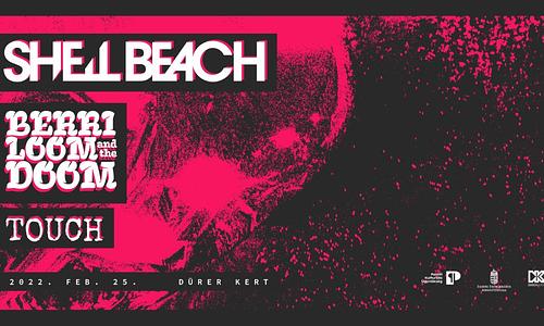 Shell Beach, Berriloom and the Doom, Touch - Dürer Kert 