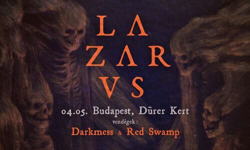 LAZARVS, vendég: Darkmess, Red Swamp // Dürer Kert