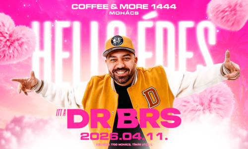 ★ Hello Édes itt a DR BRS... ★ // 2026.04.11. // Mohács - Coffee & More 1444