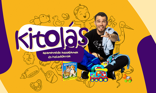 Kitolás - Apanevelés kezdőknek és haladóknak