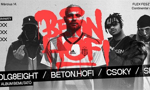 FLEX FESZT Pres. Beton.Hofi Kolg8eight Csoky Sisi & more  │Nyíregyháza // 03.14.