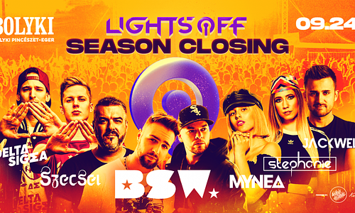 Lights OFF SEASON CLOSING 09.24. - Bolyki, Eger