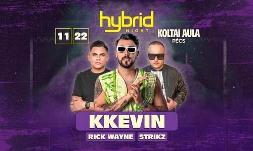 Hybrid nights w/ KKevin | Koltai Aula Pécs 11/22