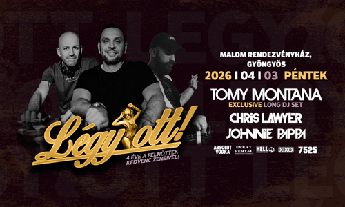 2026.04.03. Légy Ott! Tomy Montana, Chris Lawyer, Johnnie Pappa