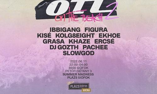 OTL pres. On The Beach 2 || Summer Madness / Plázs Siófok - Aréna // 06.11.