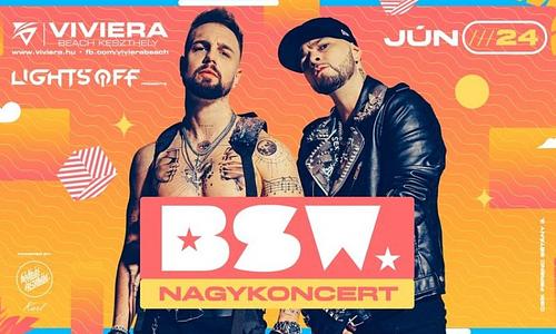 BSW nagykoncert ✘ 2023.06.24. ✘ Viviera Beach Keszthely