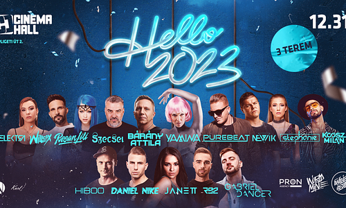 Hello 2023 w/Bárány Attila, Daniel Nike, Purebeat - 12.31. - Cinema Hall, Budapest