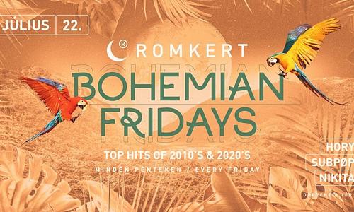 ROMKERT • BOHEMIAN FRIDAYS • 07.22.
