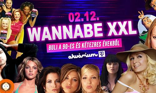 Wannabe XXL - Best of '90S + '00S // Akvárium NagyHall // Február 12. Szombat
