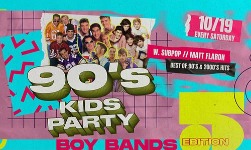 90's Kids Party - Boy Bands Edition // Ötkert // 10.19.