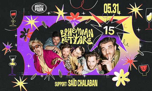 Bohemian Betyars 15, support: Saïd Chalaban - Budapest Park