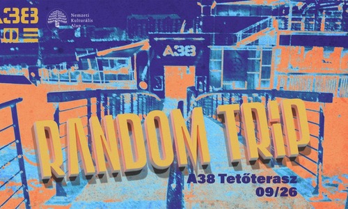 Random Trip - Nyárzáró koncert // A38 Tetőterasz, 09.26
