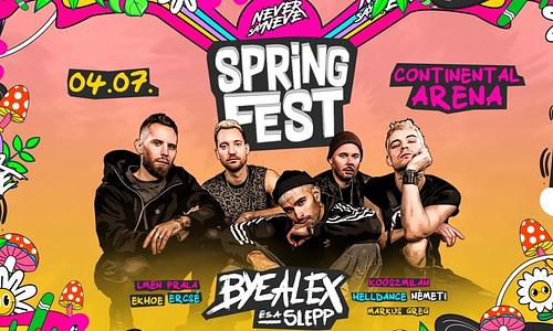 Spring Fest ✘ Never Say Never w/ BYEALEX ÉS A SLEPP | 04.07. | CONTINENTAL ARENA