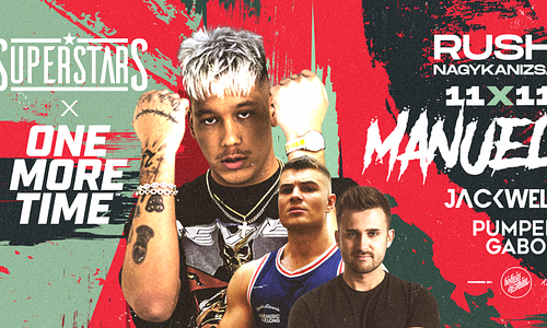 MANUEL - Superstars x OneMoreTime 11.11. - Rush, Nagykanizsa