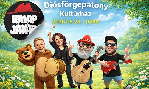 KALAP JAKAB KONCERT | Diósförgepatony | Kultúrház