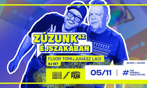Zúzunk az Éjszakában // Fluor Tomi & Juhász Laci dj set ☾ Nights of Budapest Park