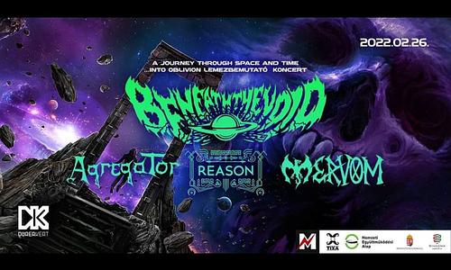 Beneath The Void | Agregator | Reason | Mervom // ...Into Oblivion lemezbemutató
