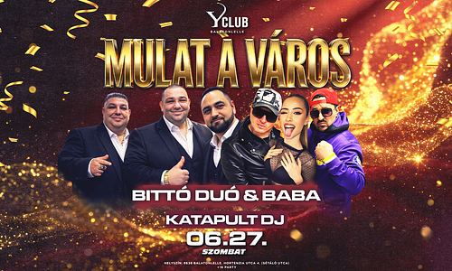🎺 MULAT A VÁROS 🎺 [2026.06.27.] Y Club ➤ Balatonlelle